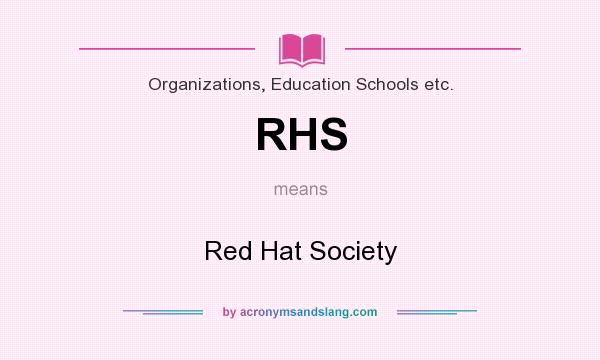 What does RHS mean? It stands for Red Hat Society