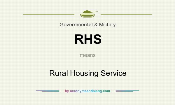 What does RHS mean? It stands for Rural Housing Service