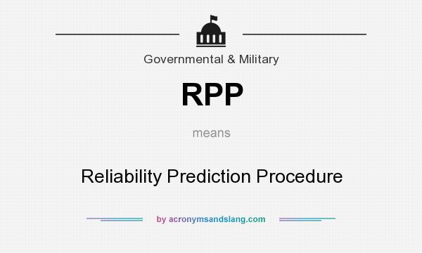 What does RPP mean? It stands for Reliability Prediction Procedure