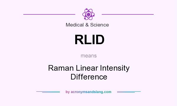 What does RLID mean? It stands for Raman Linear Intensity Difference