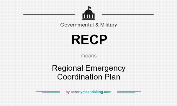 What does RECP mean? It stands for Regional Emergency Coordination Plan