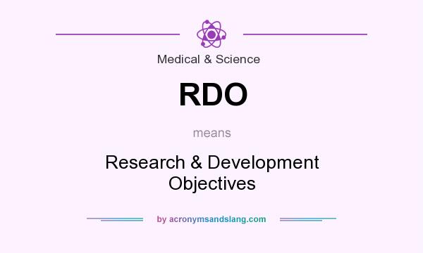 What does RDO mean? It stands for Research & Development Objectives