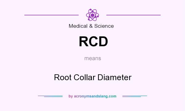 What does RCD mean? It stands for Root Collar Diameter