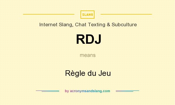What does RDJ mean? It stands for Règle du Jeu