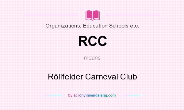 What does RCC mean? It stands for Röllfelder Carneval Club