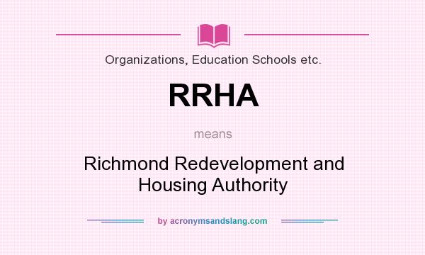 What does RRHA mean? It stands for Richmond Redevelopment and Housing Authority