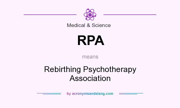 What does RPA mean? It stands for Rebirthing Psychotherapy Association