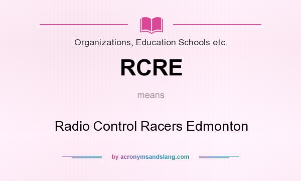 What does RCRE mean? It stands for Radio Control Racers Edmonton