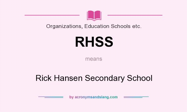 What does RHSS mean? It stands for Rick Hansen Secondary School
