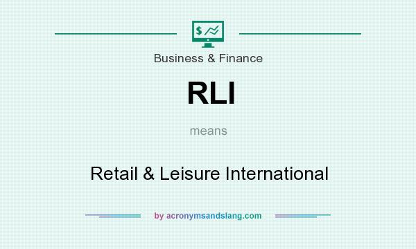 What does RLI mean? It stands for Retail & Leisure International