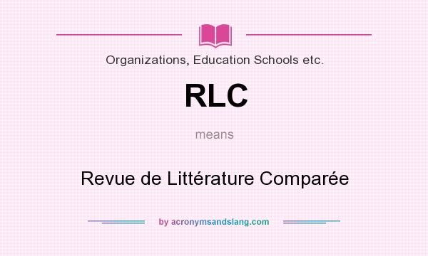 What does RLC mean? It stands for Revue de Littérature Comparée