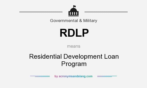 What does RDLP mean? It stands for Residential Development Loan Program