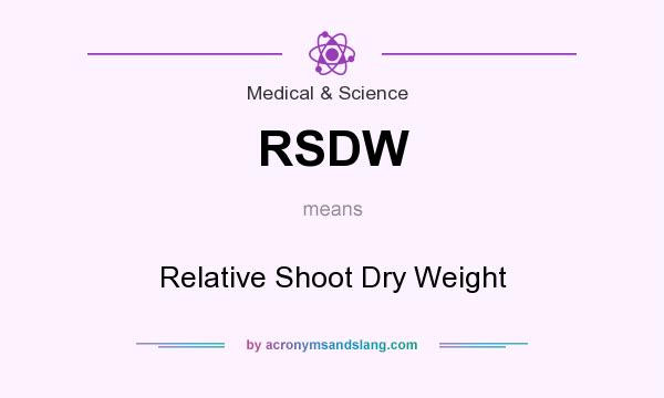 What does RSDW mean? It stands for Relative Shoot Dry Weight