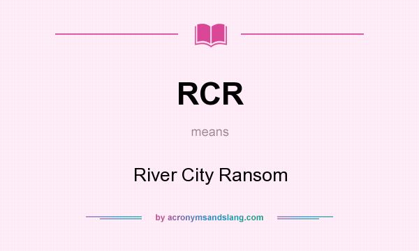 What does RCR mean? It stands for River City Ransom
