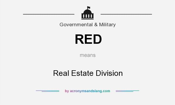 What does RED mean? It stands for Real Estate Division