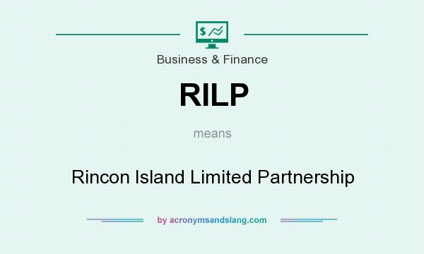 What does RILP mean? It stands for Rincon Island Limited Partnership