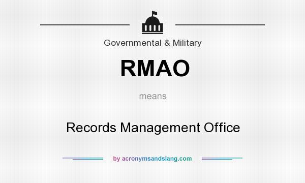 What does RMAO mean? It stands for Records Management Office
