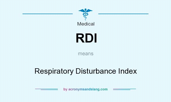 What does RDI mean? It stands for Respiratory Disturbance Index