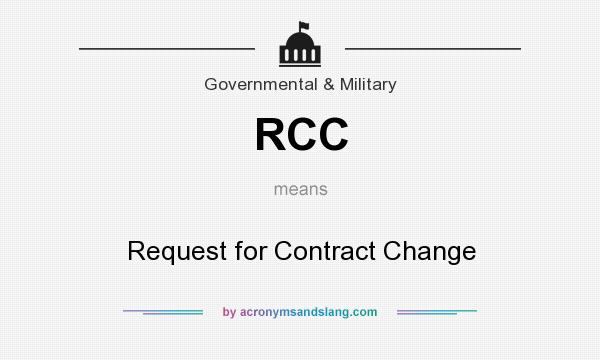 What does RCC mean? It stands for Request for Contract Change