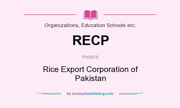 What does RECP mean? It stands for Rice Export Corporation of Pakistan