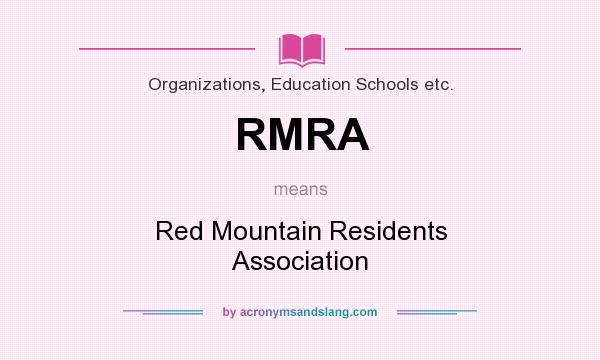 What does RMRA mean? It stands for Red Mountain Residents Association