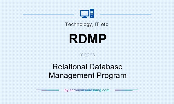 What does RDMP mean? It stands for Relational Database Management Program