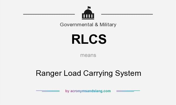What does RLCS mean? It stands for Ranger Load Carrying System