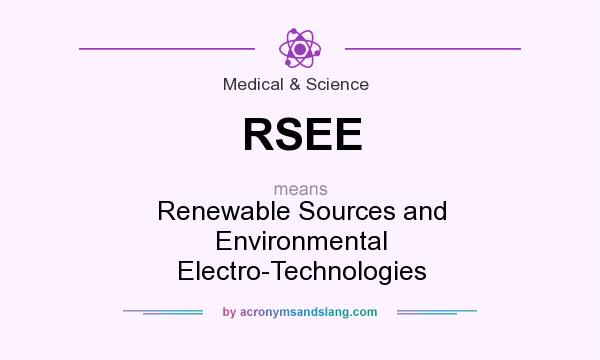 What does RSEE mean? It stands for Renewable Sources and Environmental Electro-Technologies