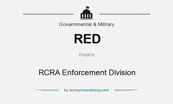What does RED mean? It stands for RCRA Enforcement Division