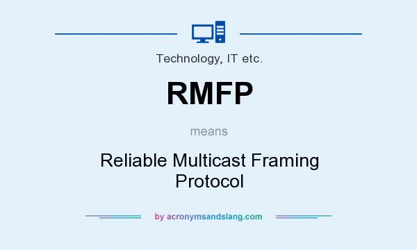 What does RMFP mean? It stands for Reliable Multicast Framing Protocol