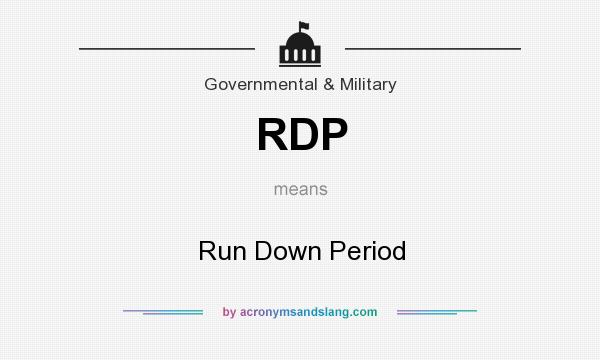 What does RDP mean? It stands for Run Down Period