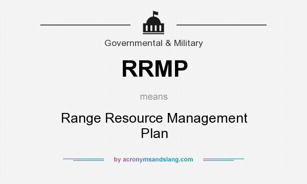 What does RRMP mean? It stands for Range Resource Management Plan