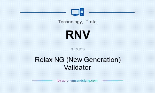 What does RNV mean? It stands for Relax NG (New Generation) Validator