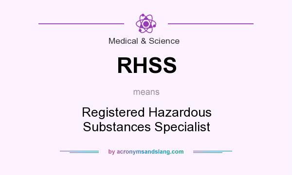What does RHSS mean? It stands for Registered Hazardous Substances Specialist