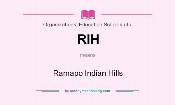 What does RIH mean? It stands for Ramapo Indian Hills
