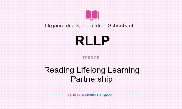 What does RLLP mean? It stands for Reading Lifelong Learning Partnership