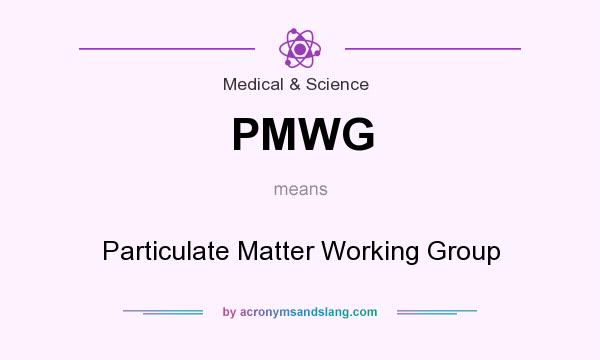 What does PMWG mean? It stands for Particulate Matter Working Group