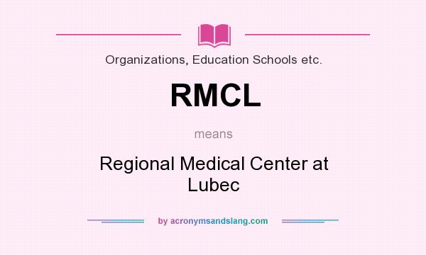 What does RMCL mean? It stands for Regional Medical Center at Lubec