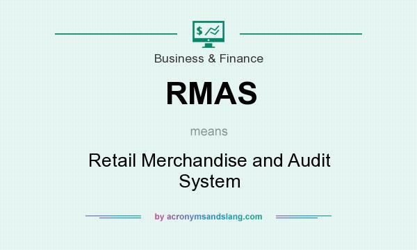 What does RMAS mean? It stands for Retail Merchandise and Audit System