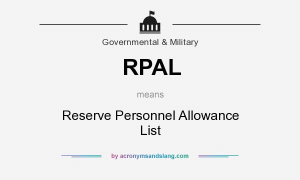 What does RPAL mean? It stands for Reserve Personnel Allowance List
