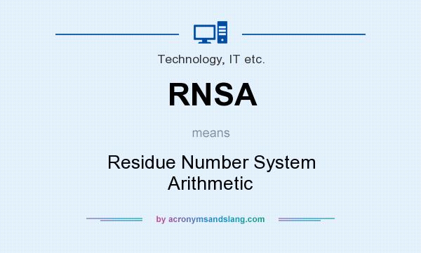 What does RNSA mean? It stands for Residue Number System Arithmetic