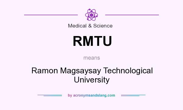 What does RMTU mean? It stands for Ramon Magsaysay Technological University