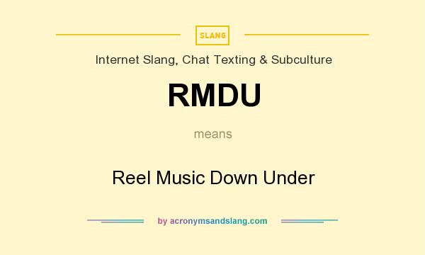 What does RMDU mean? It stands for Reel Music Down Under