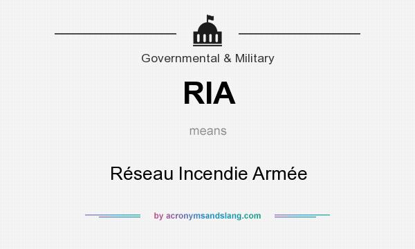 What does RIA mean? It stands for Réseau Incendie Armée