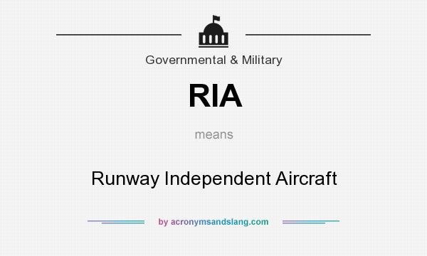 What does RIA mean? It stands for Runway Independent Aircraft