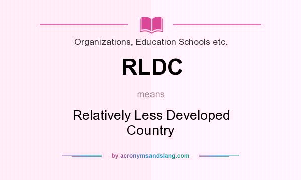 What does RLDC mean? It stands for Relatively Less Developed Country