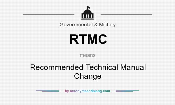 What does RTMC mean? It stands for Recommended Technical Manual Change