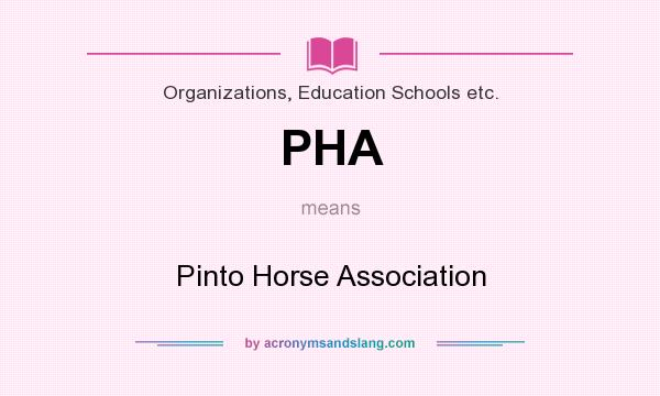 What does PHA mean? It stands for Pinto Horse Association