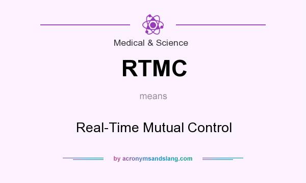 What does RTMC mean? It stands for Real-Time Mutual Control