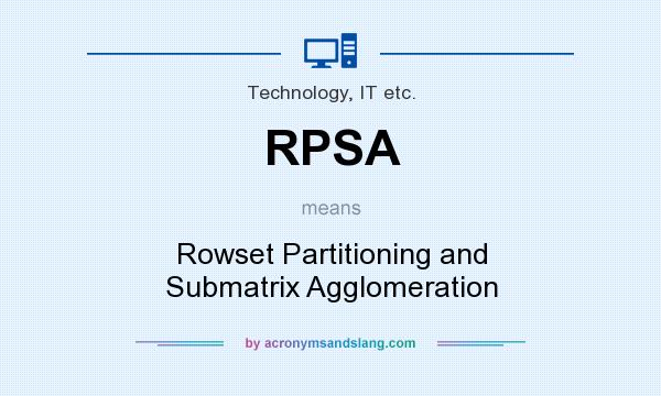 What does RPSA mean? It stands for Rowset Partitioning and Submatrix Agglomeration